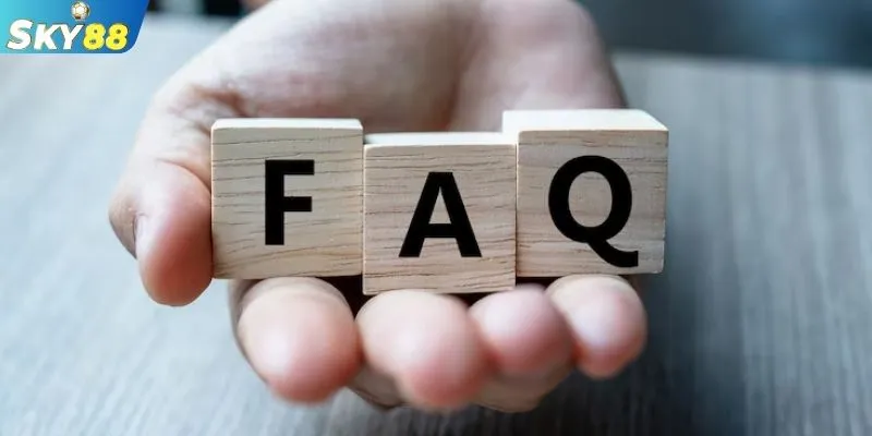 Các ưu thế khi hội viên nắm rõ FAQs